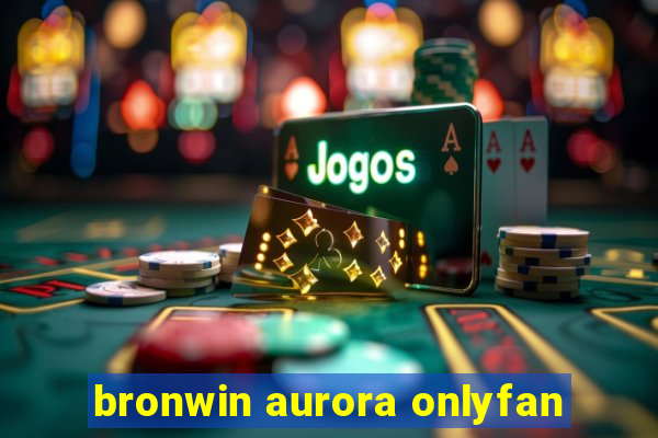 bronwin aurora onlyfan